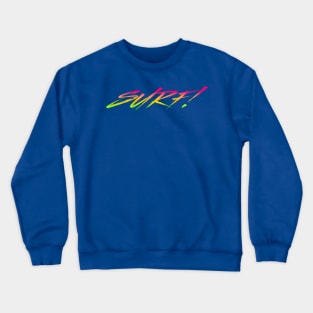 Surf! In Vibrant Gradient Colors Crewneck Sweatshirt